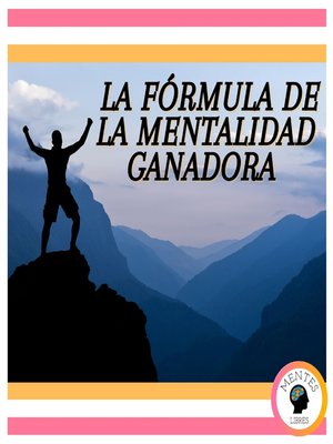cover image of La fórmula de la mentalidad ganadora